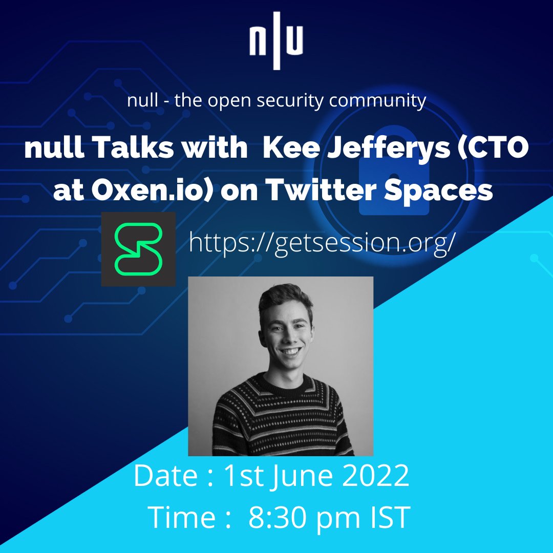 null0x00's tweet image. We are excited to announce our null Talk with Kee Jeffreys @JefferysKee (CTO of @Oxen_io ) on Twitter Spaces. Join us on 1st June 2022 at 8:30 pm IST(Indian Standard Time) to be part of the insightful conversation. 

#nullcomm #nullcommunity #nullopensecurity #nulltalks