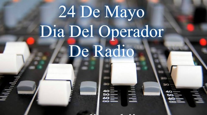Tesorería S. Social on X: #24May Feliz día del Operador de Radio! por su  labor destacada realizando una tarea “silenciosa” y esencial en la puesta al  aire. Un 24 de mayo de