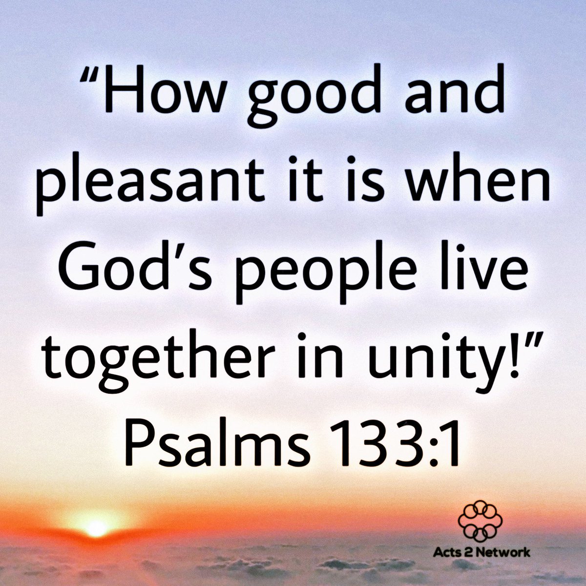 Acts2Network's tweet photo. “How good and pleasant it is when God’s people live together in unity!” Psalms 133:1 #mondayminute #tuesdaymotivation #tuesday #psalms #unity #scriptureimage #acts2network https://t.co/W8bmEOAAck