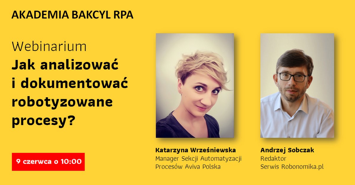 Andrzej_Sobczak's tweet photo. Startujemy z inicjatywą edukacyjną #BakcylRPA Zaczynamy od webinarium "Jak analizować i dokumentować robotyzowane procesy?". Gościem specjalnym będzie Katarzyna Wrześniewska z Aviva Polska.
#RPA #RoboticProcessAutomation #Procesy
https://t.co/aPsiOe5oZz https://t.co/5fjOlhwZtV