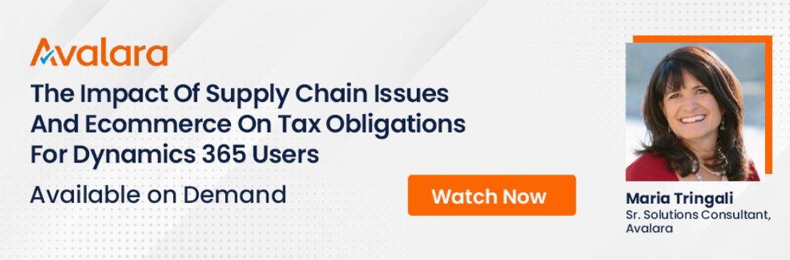 Now available on demand: <a href="/avalara/">Avalara</a>'s Maria Tringali presents the impact of #supplychain issues and #ecommerce on #tax obligations for #MicrosoftDynamics365 users. Check it out!

ow.ly/Z22X50JgZIQ