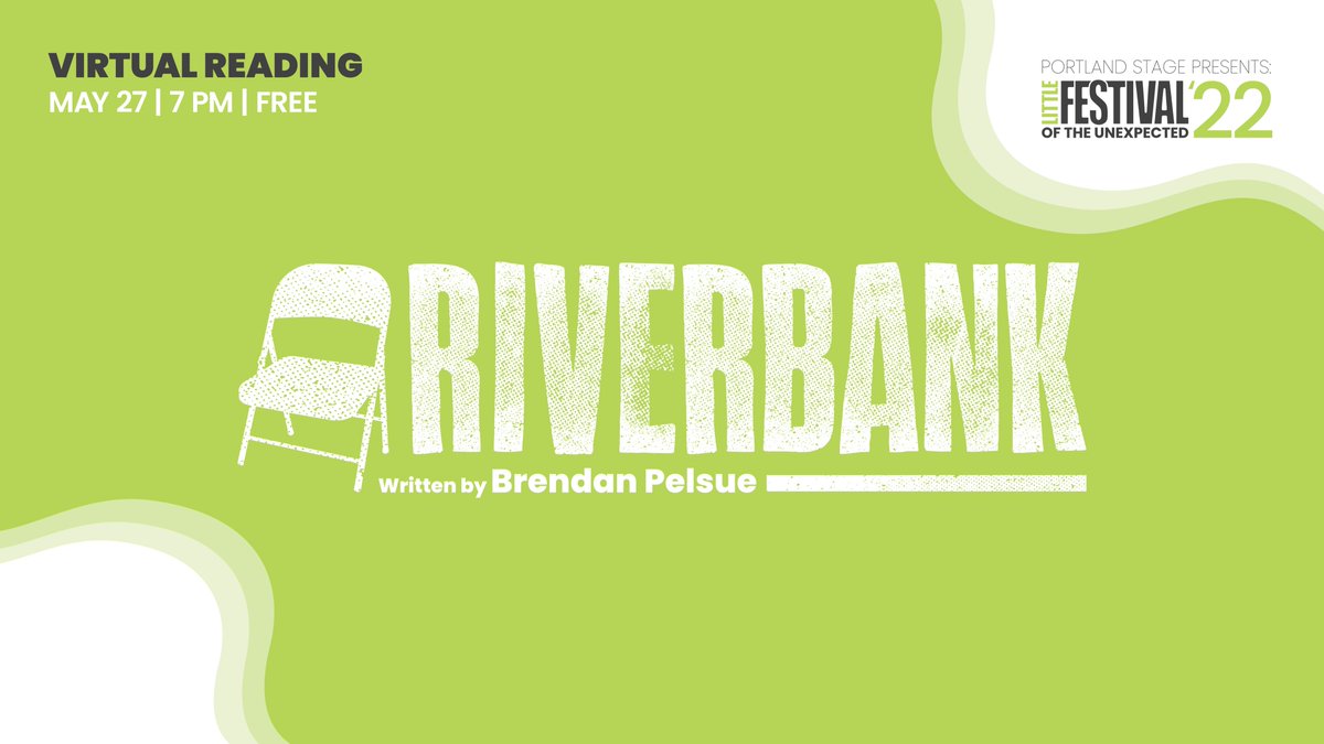 Riverbank by Brendan Pelsue is happening this Friday and will conclude our 2022 Little Festival of the Unexpected!

Register Free: portlandstage.org/show/riverbank/