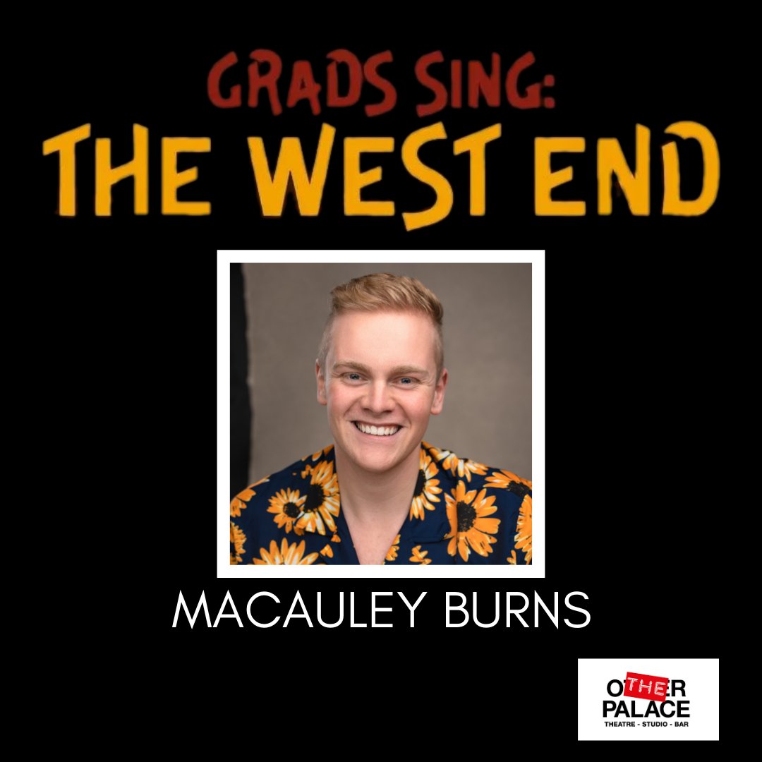 🌟CAST ANNOUNCEMENT🌟 Macauley Burns (2017) from MGA Academy of Performing Arts @themgaacademy joins the cast of GRADS SING: THE WEST END <a href="/TheOtherPalace/">The Other Palace</a> this Thursday, 26th May!