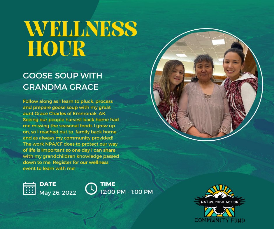 NPActionAlaska's tweet photo. Native Wellness Hour: Goose Soup with Grandma Grace! This Thursday, May 26th, 2022 at 12:00 pm! Find us on Facebook for the zoom link and registration information. #POWOL #WarriorUp https://t.co/R77D6z8ESf