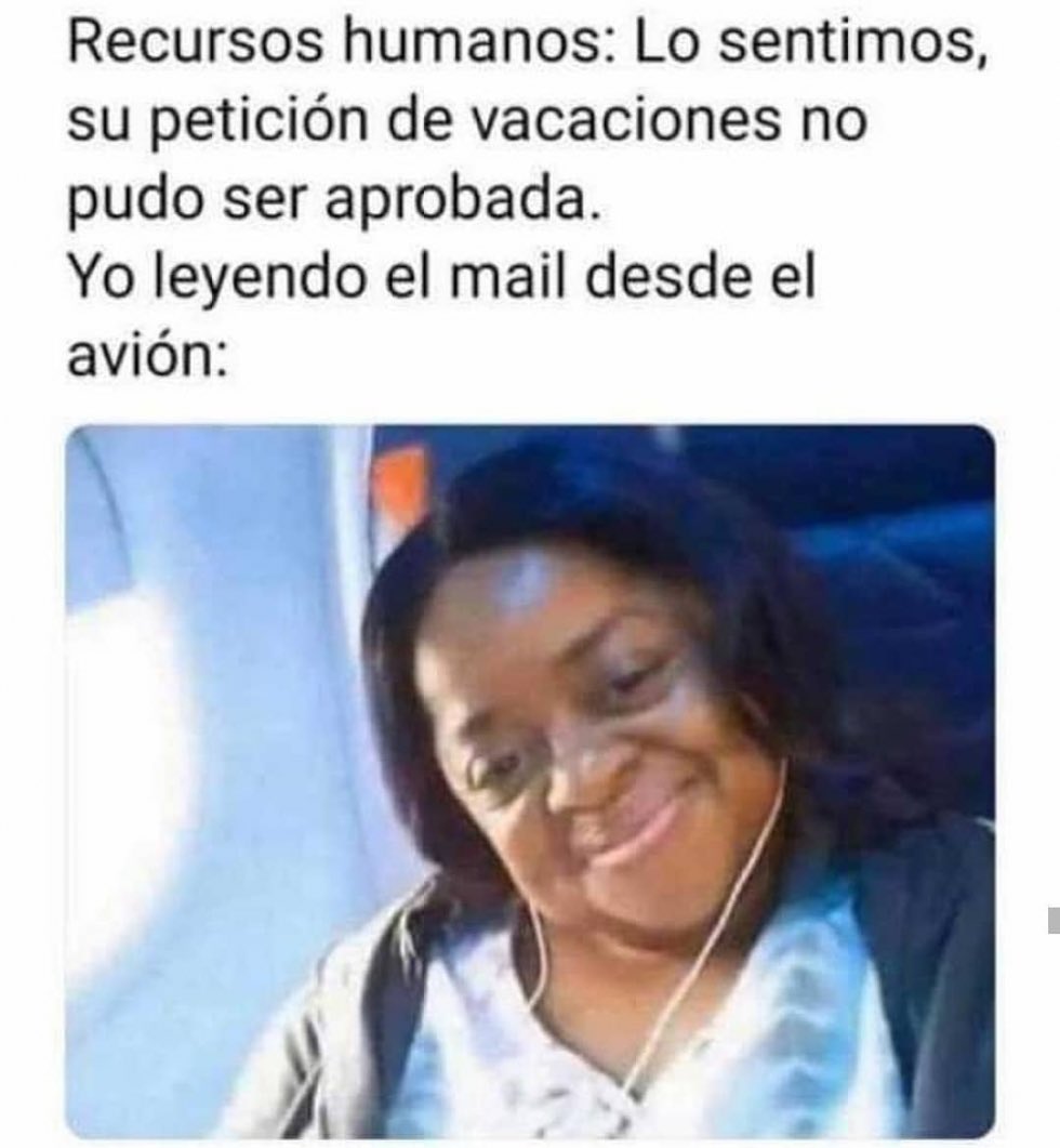 Ya planeé como 6 viajes este año y no tengo vacaciones en el trabajo