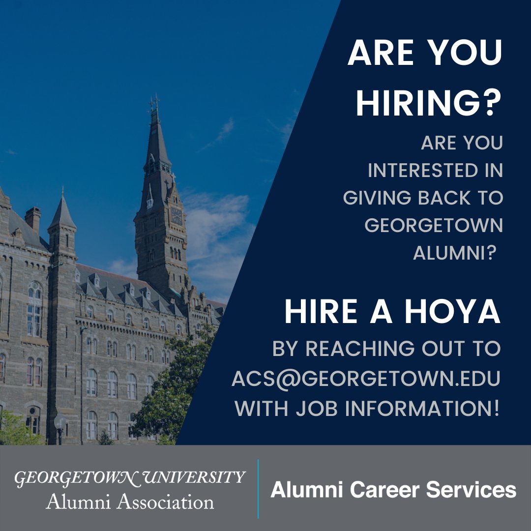 Do you want to give back to Georgetown University and help your fellow Hoyas? #HireAHoya by reaching out to Alumni Career Services with the job description and details on how to apply. All positions will be shared on Hoya Gateway!