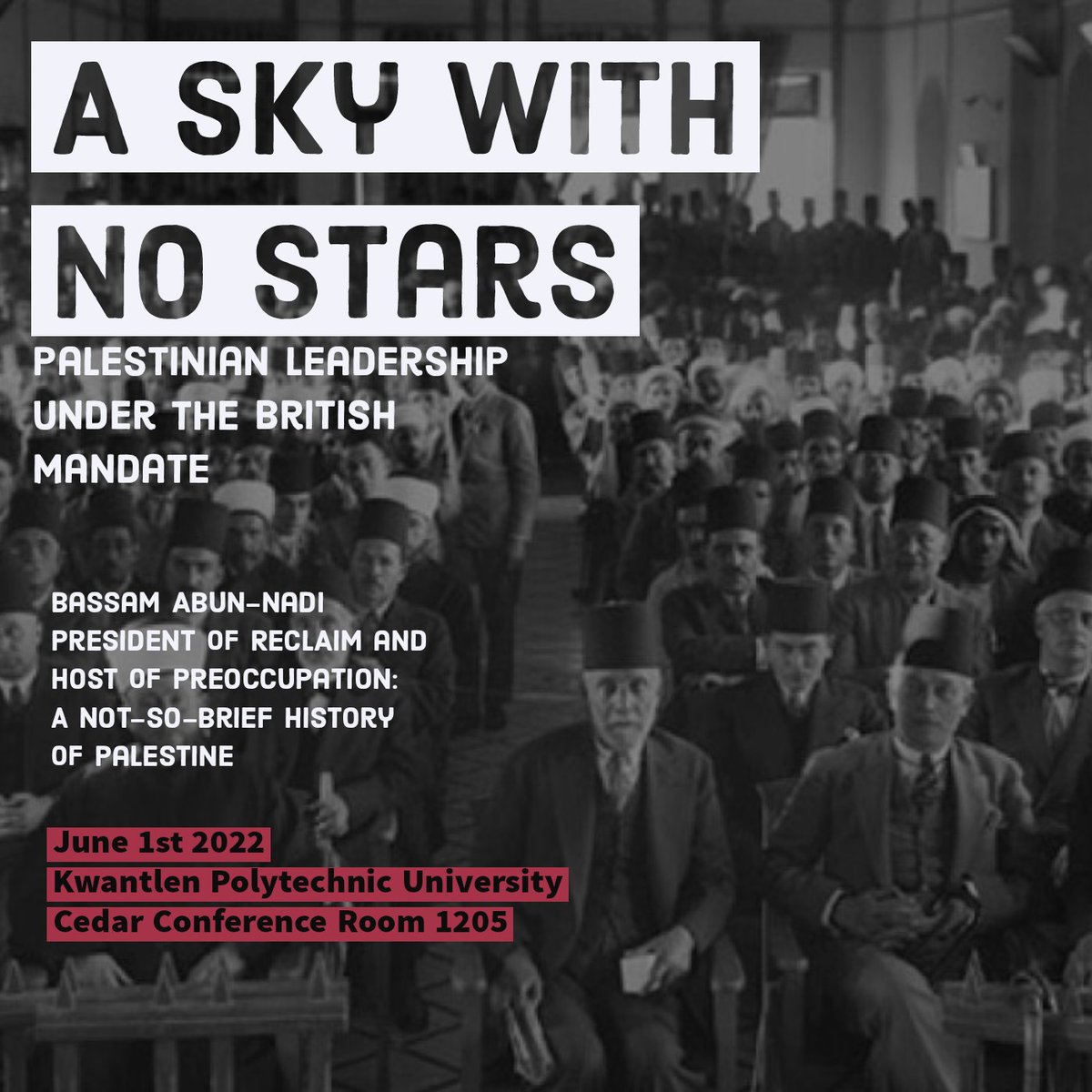 CCMS_SFU's tweet photo. CCMS, the Caucus and RECLAIM present A Sky with No Stars: Palestinian Leadership &amp; Resistance under the Mandate.
Venue: Cedar Conference Room (1205) @ KPU Surrey
Time: Doors open at 5:30 pm, lecture begins at 6 pm.

Sign up: https://t.co/pILR7fmi0O https://t.co/H1nV0qyNvW