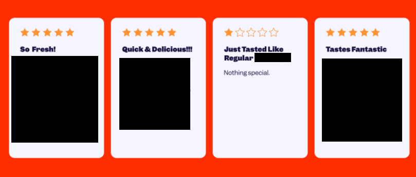 This is an AMAZING reviews page in a slide deck.

The 1-star review stands out + makes their point perfectly. They are a healthier, cheaper, waste-free version of X. And someone saying they "Just tasted like regular X" is exactly what they are going for!