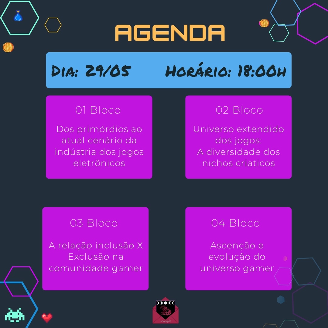 Ansiosos para esse evento que promete muita XP e informação? Então se liga na nossa agenda e prepare a sua party para não ficar de fora.
Próximo do evento iremos desbloquear quem serão nossos convidados e apresentadores de cada bloco.
Aperte START vem com a gente nessa aventura🎮