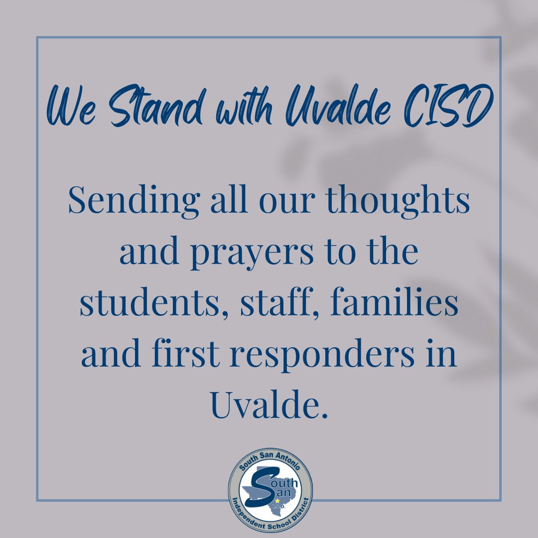 The South San Antonio ISD family is sending our deepest love, prayers and condolences to everyone affected by today’s devastating tragedy in Uvalde.