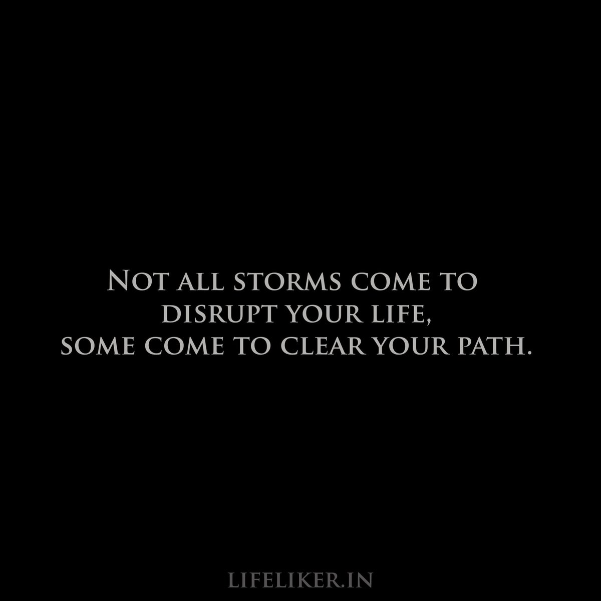 Not all stroms come to distrubt your life. Some come to clear your path 😉

#MotivationalQuotes #motivation