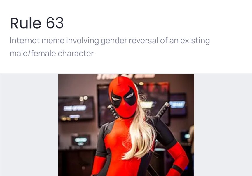 Rule 63 < Rule 63 is an Internet meme that states that, as a rule