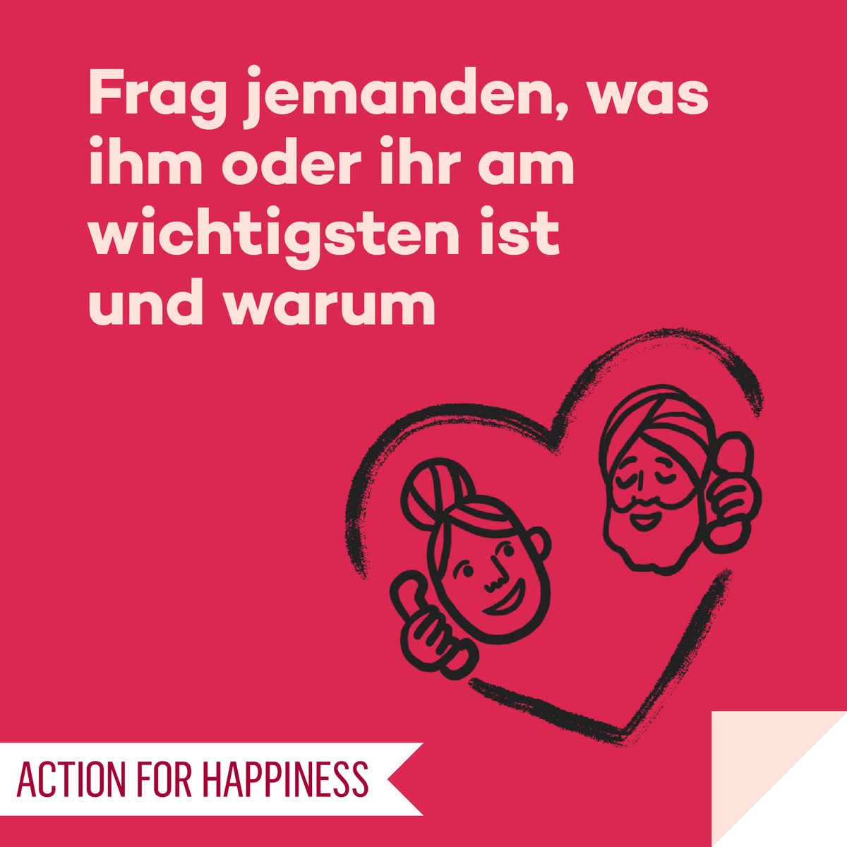 SINNVOLLER MAI 💡 Tag 25:
Frag jemanden, was ihm oder ihr am wichtigsten ist und warum🍀
actionforhappiness.de/mai-2022/

#ActionforhappinessDE #AfHappinessDE #afh #achtsam #sinnvoll #Mai #Glück #Bedeutung #Großes #lächeln #seiteilderveränderung #Dankbarkeit #Liebe #positivepsychologie