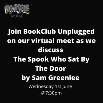 BookClubUnplug's tweet photo. Join us in our virtual meet to discuss The Spook Who Sat By The Door by Sam Greenlee. Register using link below and we look forwards to seeing you! https://t.co/0xU1oJicwJ https://t.co/KGVqnPKDuz