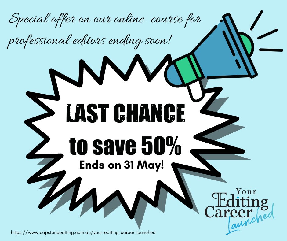 It's time to save with our special offer!

We are ending our discount of 50% off our online course for professional editors VERY SOON. 

Act fast. Offer ends on 31 May! If you are interested, you can enrol here: 
capstoneediting.com.au/your-editing-c…