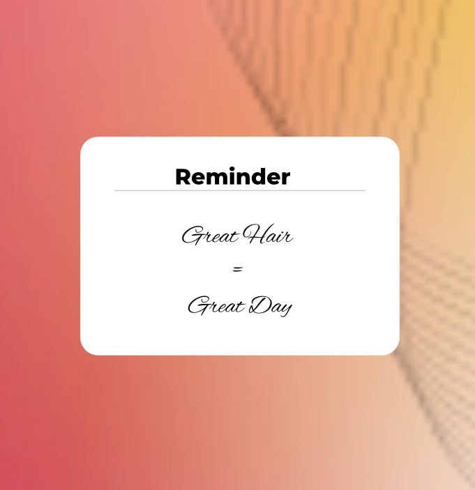 Great hair means a great day