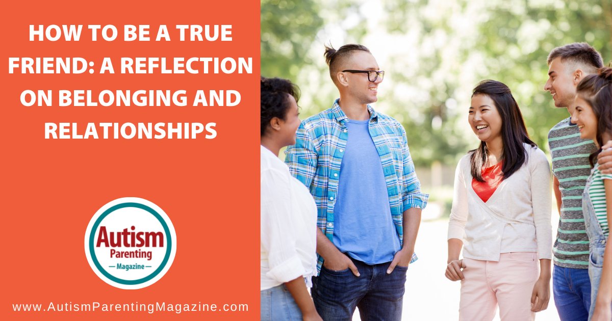 Autismposts's tweet image. How to be a True Friend: A Reflection on Belonging and Relationships buff.ly/38keCHO #Autism