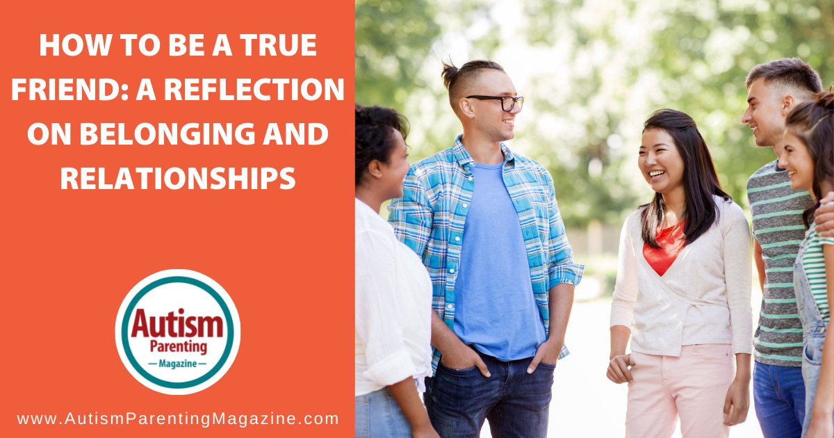 How to be a True Friend: A Reflection on Belonging and Relationships buff.ly/38keCHO #Autism