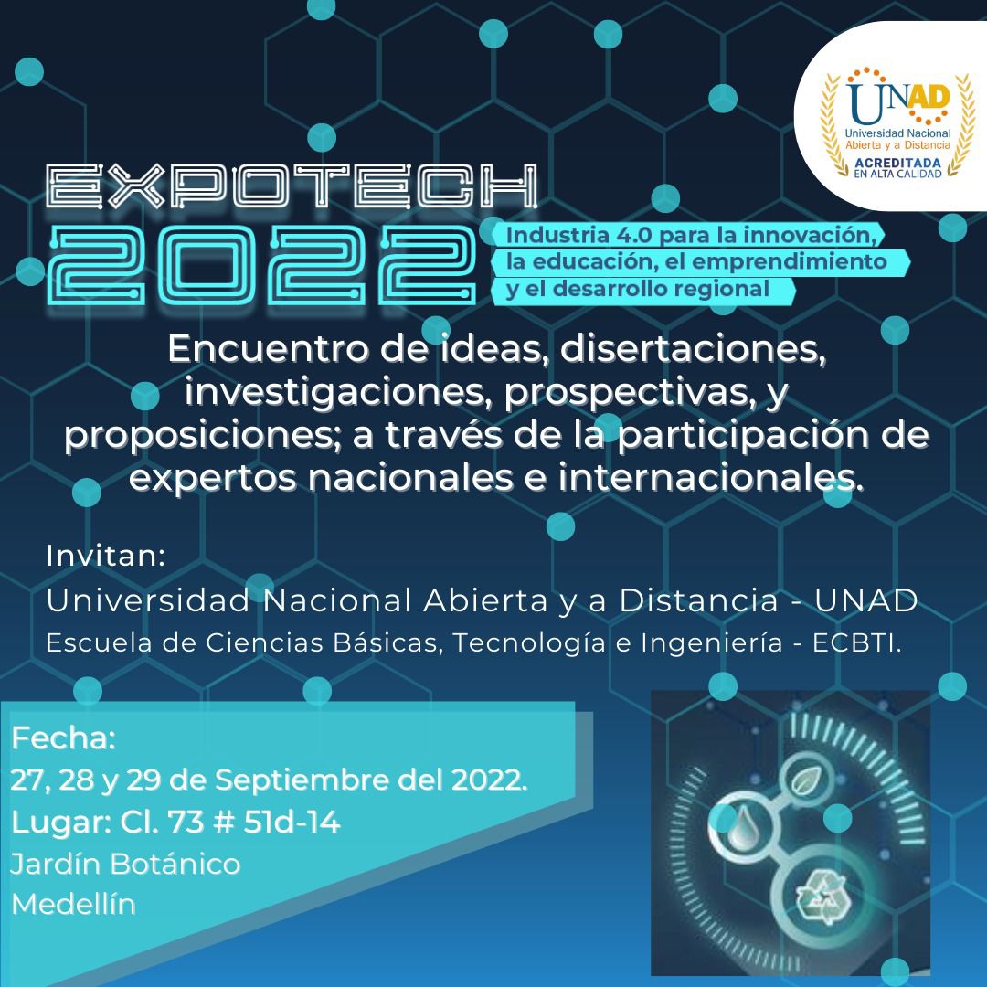 La Escuela de Ciencias Básicas, Tecnología e ingeniería de la UNAD, te invita a Expotech 2022 - Industria 4.0 para la innovación, la educación el emprendimiento y el desarrollo regional. 🧑‍💻📱💻⚙️ Inscripciones bit.ly/3sX0cUZ
#EXPOTECH2022
 <a href="/ClaudioCamiloG1/">Claudio Camilo Gonzá</a> @UNADZonaOcc
