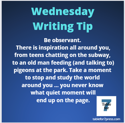tablefor7press's tweet photo. Be observant. There is inspiration all around ... you just have to look. You never know when something you see will end up on the page. #wednesdaywritingtip #writingtip #writing https://t.co/4Wl7lc3jH9