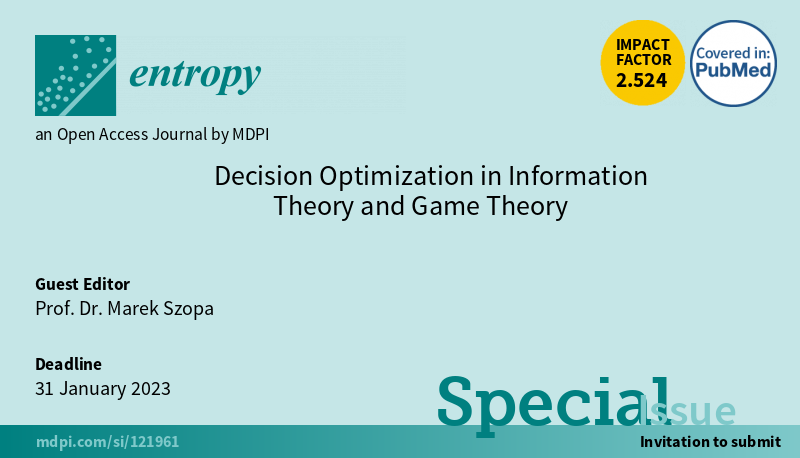 Entropy_MDPI's tweet photo. New #SpecialIssue "Decision Optimization in Information Theory and Game Theory" edited by Prof. Dr. Marek Szopa is open for submission! 
https://t.co/vyuEM9de5p

#DecisionOptimization
#GameTheory
#QuantumGameTheory
#negotiation
#MachineLearning
#DeepLearning
#ParetoOptimization https://t.co/WXRrmZ3yUX