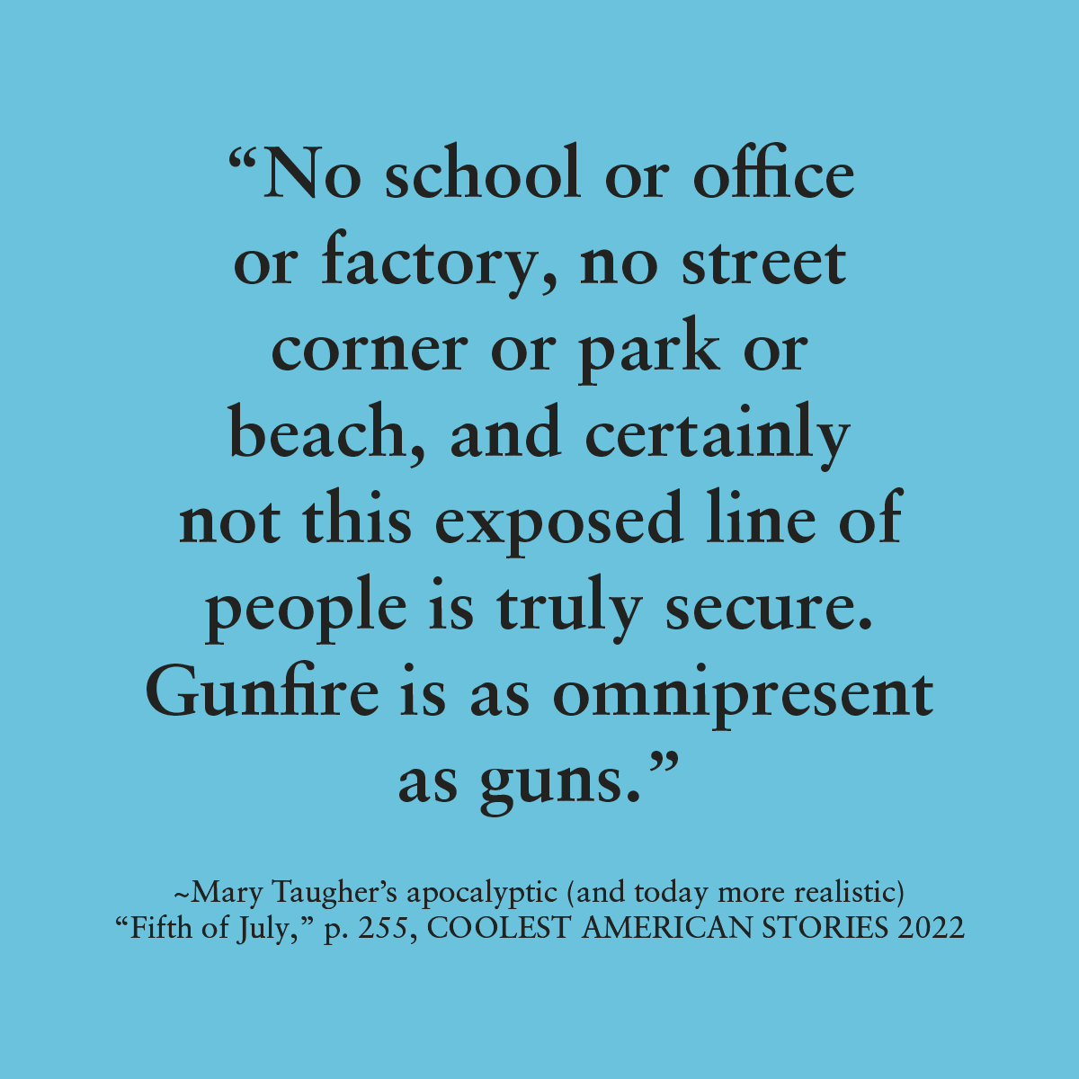 If you have a COOLEST 2022, pls read <a href="/T57Mary/">Mary Taugher </a>'s "Fifth of July" &amp; allow it to get you even more upset. Then phone or email your U.S. Senator &amp; tell them how you feel. Thank you.

#UvaldeMassacre #TexasSchoolMassacre