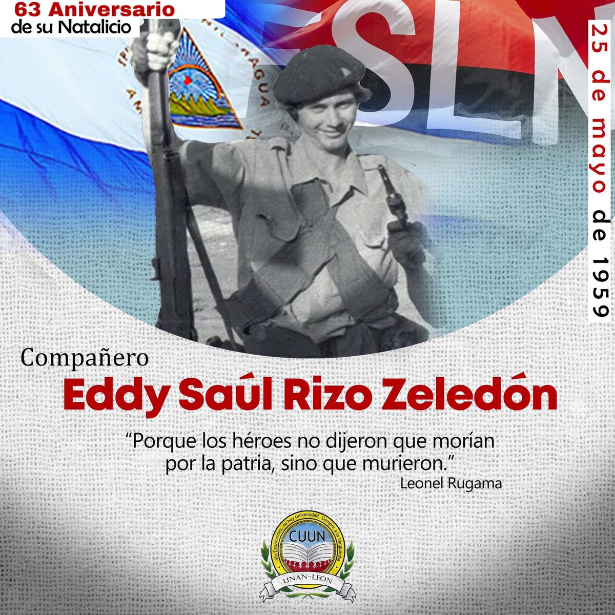 cuununan's tweet photo. #25Mayo || Saludamos 63 años del Natalicio de nuestro Héroe y Mártir Eddy Rizo Zeledón.
#CUUN1914 https://t.co/3631Wb43VK