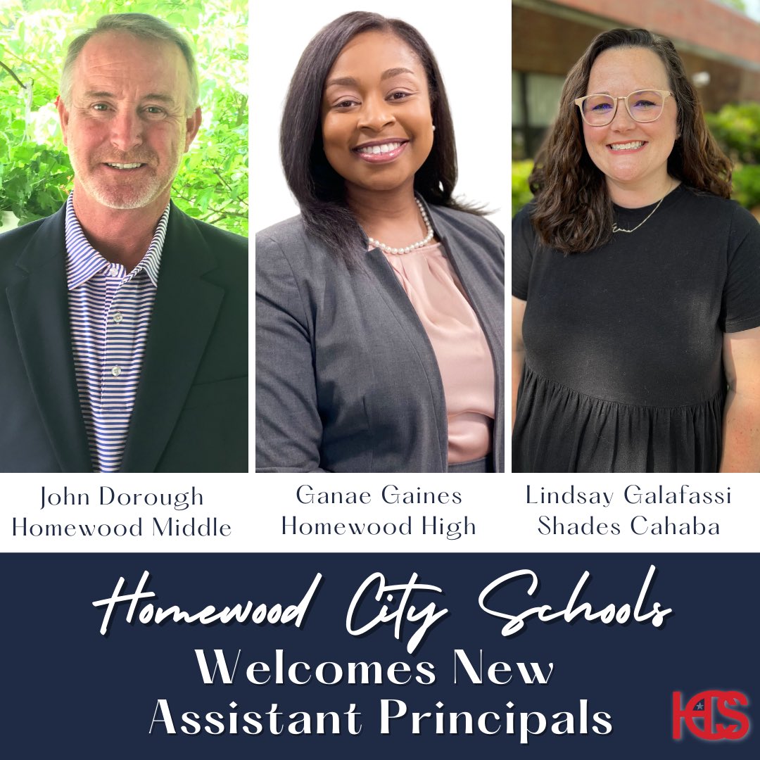 HCS is proud to announce three assistant principals for the 2022-2023 school year: John Dorough at <a href="/HomewoodMiddle/">Homewood Middle</a>, Ganae Gaines at <a href="/HomewoodHigh/">Homewood High School</a> &amp; Lindsay Galafassi at <a href="/ShadesCahaba/">Shades Cahaba</a>. We are fortunate to have these administrators serve our schools, students &amp; families. #WeAreHWD