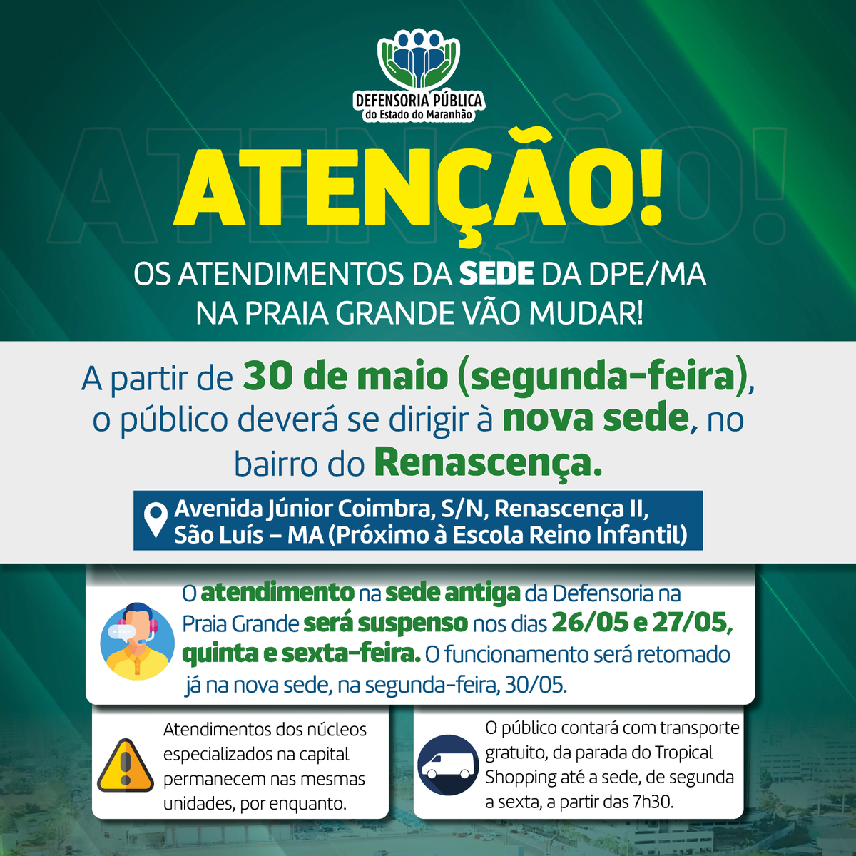As atividades serão suspensas na sede antiga da DPE/MA, no Centro Histórico de São Luís, amanhã (26) e na sexta (27). 
E, na segunda (30, o atendimento ao público retorna na nova sede da Defensoria.