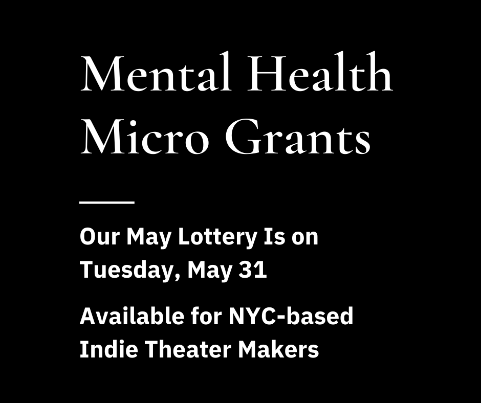 If you or any indie theater makers you work with need support for mental health costs, please remember that each month we will be awarding $500 micro grants for 20 to 40 indie theater makers. Our next lottery will take place on Tuesday, May 31. …theatrefundindiespace.submittable.com/submit