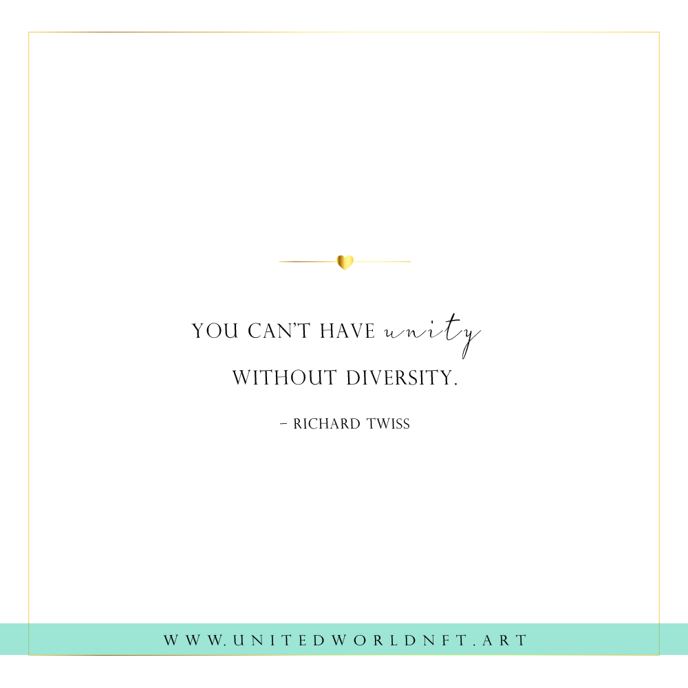 You can’t have unity 
without diversity.
– Richard Twiss

#quotes #unity #humanity #humanitycomesfirst #humanitylove #quoteoftheday #quotesdaily #nftart #nft #nftsforfreedom #NFTCommunity #NFTProject #NFTdrop #NFTCollection