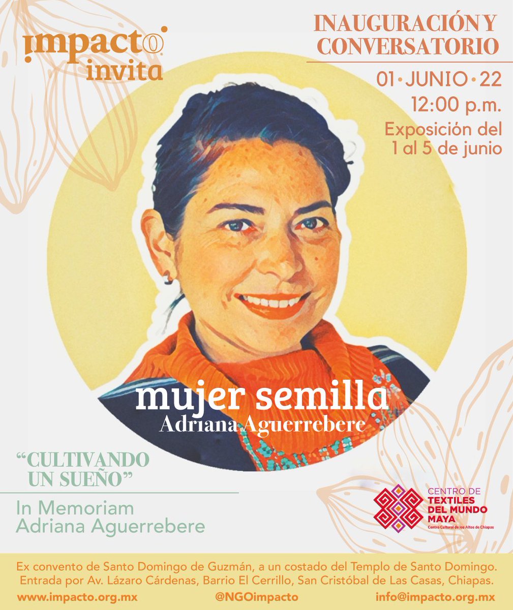 Mujer semilla - Exposición retrospectiva de Adriana Aguerrebere. 01.06.22 12:00pm Centro de Textiles del Mundo Maya. Acompáñanos en la inauguración de esta breve exposición con el conversatorio: "Mujeres de Los Altos por un comercio justo". #ElOrígenSíCuenta
