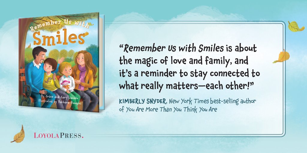 loyolapress's tweet photo. New York Times best-selling author of "You Are More Than You Think You Are," @_KimberlySnyder celebrates "Remember Us with Smiles" as a wonderful new book to bring families together. #RememberUswithSmiles #DoYouRemember @GaryJansen https://t.co/s6WQlbsobA https://t.co/UyU9rj9OGA
