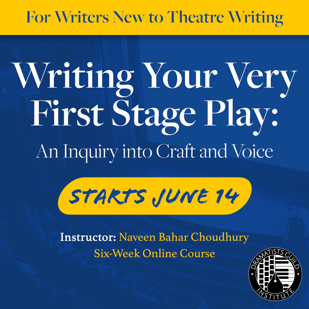 For Writers New to Theatre Writing! Writing Your Very First Stage Play w/ Naveen Bahar Choudhury In this @dg_institute course, we'll examine the fundamentals of dramatic writing and how to use these principles to shape the stories we need to tell. dginstitute.org/summer-2022/wr…