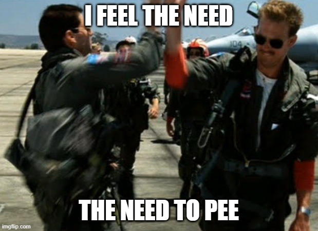 Top Gun (I feel the need for speed) Meme Generator - Imgflip