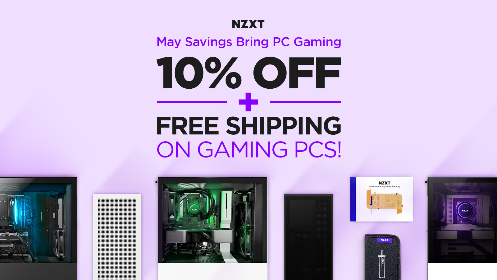 NZXT on X: May Savings Bring PC Gaming! Save 10% sitewide on prebuilt PCs,  custom builds, BLD Kits, and more. Plus, we will ship your gaming PC for  free! Valid until May