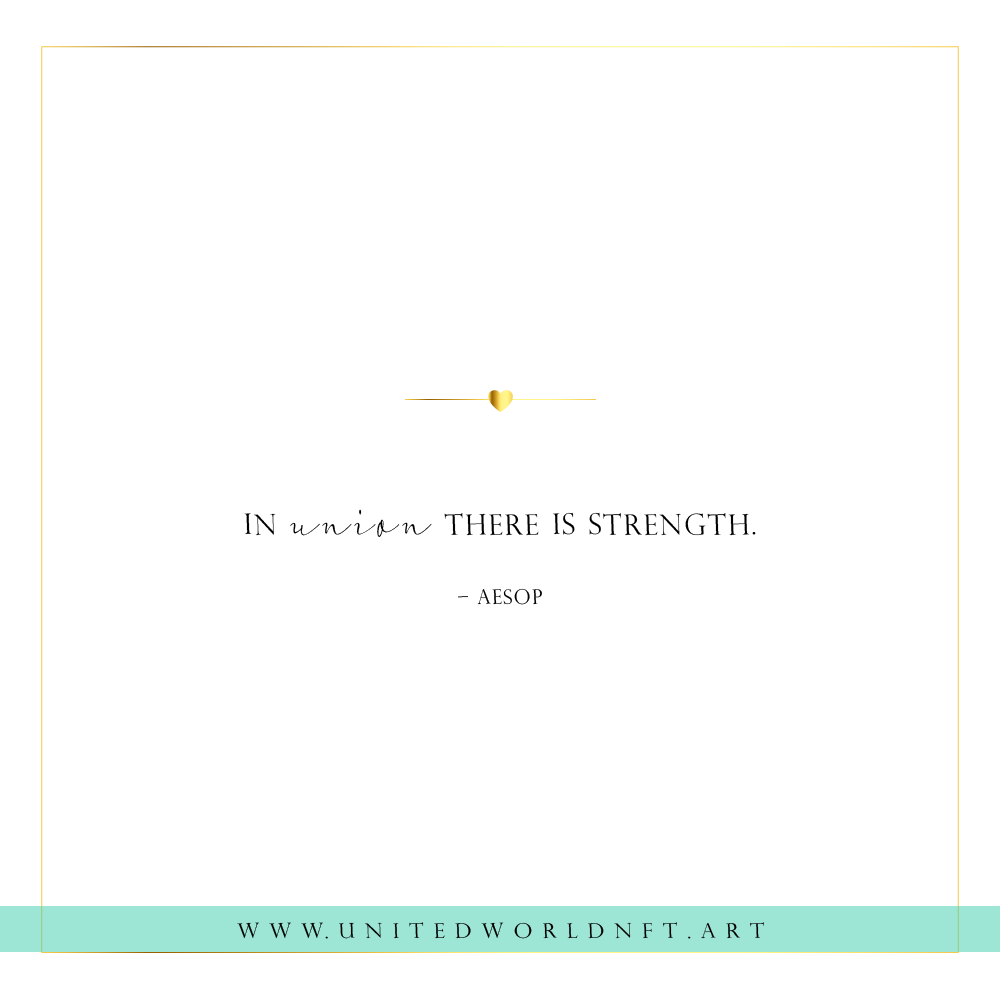 In union there is strength.
– Aesop

#quotes #unity #humanity #humanitycomesfirst #quoteoftheday #nftart #nft #nftsforfreedom #NFTCommunity #NFTProject #NFTcollections #nft #nftsforfreedom #NFTCommunity #NFTProject #NFTcollectables #nftcolletor #NFTFriends #NFTfamily  #nftworld