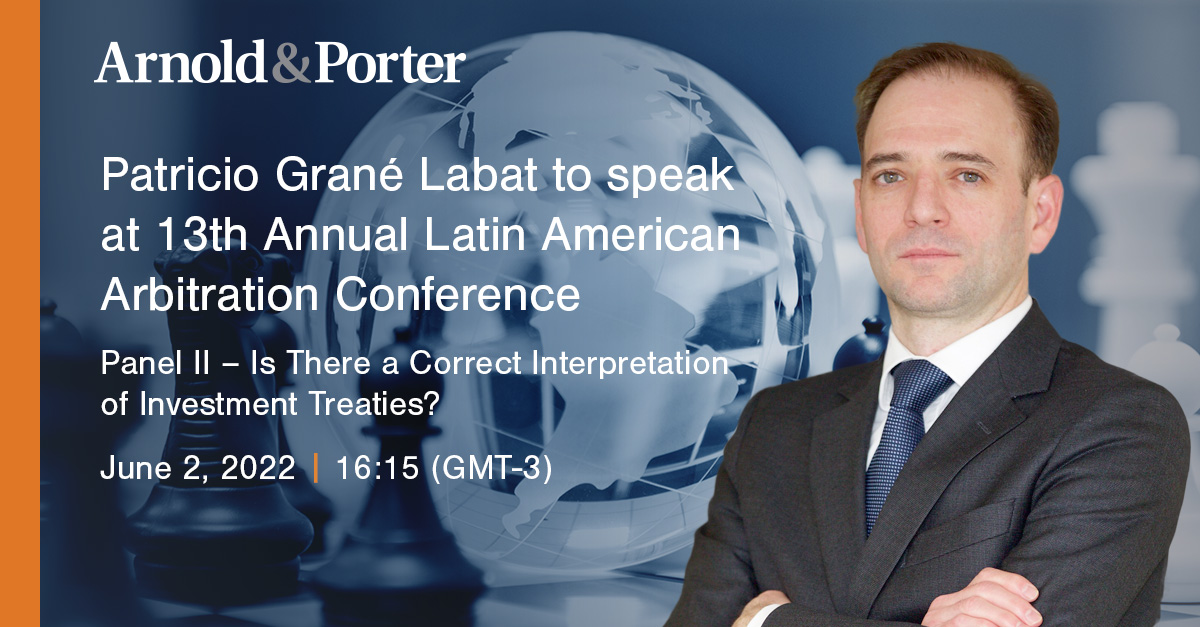 Partner Patricio Grané Labat will be speaking at <a href="/clarbitraje/">CLA 2025</a>’s 13th annual Latin American Arbitration Conference, w/ a focus on current issues in #disputesettlements between States + investors.

Register here ➡️ bit.ly/3GlEuzn

#CLA2022 #arbitration #LatinAmerica
