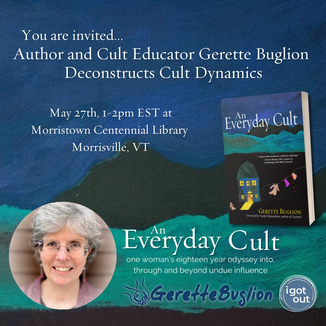 A reminder to join me Friday- May 27 at 1pm EST at Morristown Centennial Library in VT where I'll be presenting my firsthand findings on the cultic dynamics of “undue influence” with citations from my memoir An Everyday Cult (in person or zoom).