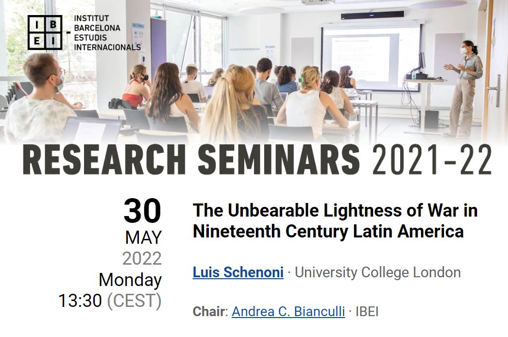 🎙️ #IBEIresearchSeminar · May 30 | @llschenoni (@uclspp) will explore the reassesses the immediate economic and political consequences of international warfare at the height of #LatinAmerican state formation. Chaired by @Andre_Bianculli (IBEI). More info: t.ly/X87T