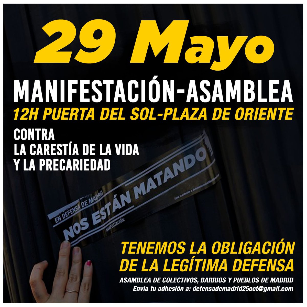 ⚠️ ACUDE Y DIFUNDE ⚠️

Este domingo tenemos manifestación-asamblea convocada por la Asamblea de Colectivos, Barrios y Pueblos de Madrid.

Tenemos la obligación de la legítima defensa.

📆 29 de mayo.
⏰ 12h.
📍 Puerta del Sol - Plaza de Oriente.

#NosEstánMatando