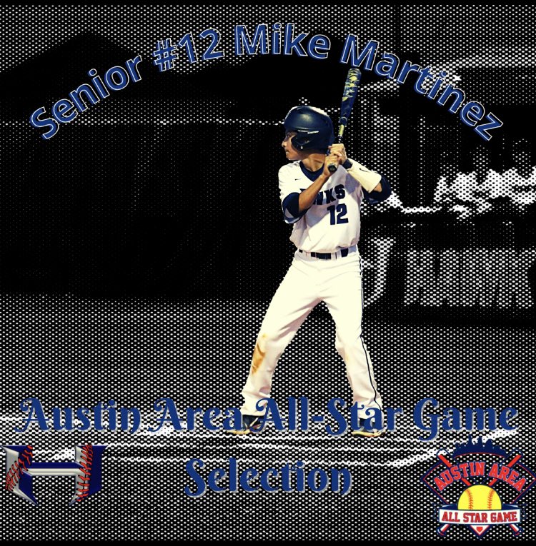 Congratulations to Senior, Michael Martinez on earning the opportunity to play in the Austin Area All-Star Game Sunday, June 12th at the <a href="/RRExpress/">Round Rock Express</a> Dell Diamond!  We know he will represent our program and school well!!