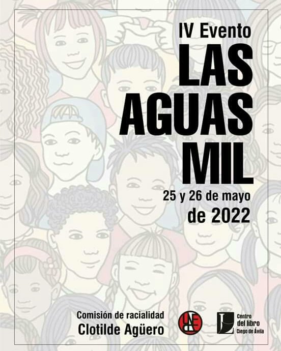 massiel_santa's tweet photo. En #CiegodeAvika 👇
IV Evento Las Aguas Mil auspiciado por la Comisión de racialidad, la UNEAC y El Centro del Libro.
👉 25 y 26 de mayo de 2022.
👉 Se premiará el concurso artístico literario del mismo nombre.
#LeerTransforma #lasaguasmil #leeresvivir #racialidad #Cuba https://t.co/YeRb9VtV8r