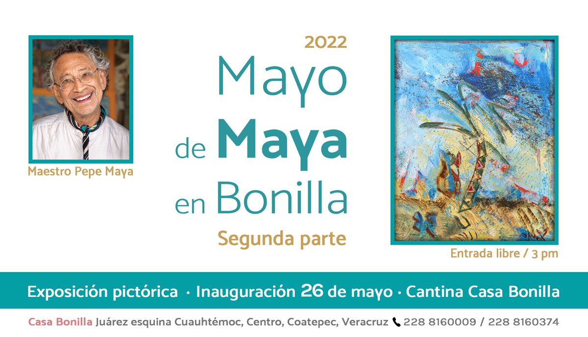 casabonilla's tweet photo. Mayo de Maya en Bonilla 2ª parte
Exposición pictórica del mtro. Pepe Maya
Inauguración: 26 de mayo, 15 h.
Casa Bonilla, Coatepec, Ver.
Entrada libre. https://t.co/sOv2pWn7G4