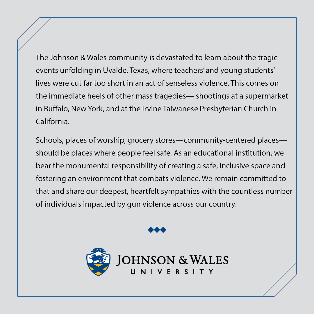 JohnsonAndWales's tweet photo. We are devastated to learn of the events in Uvalde, Texas, especially as they come on the heels of other mass tragedies. JWU is committed to fostering an environment that combats violence. We share our deepest sympathies with those impacted by gun violence across our country. https://t.co/fOwRP3FVPd