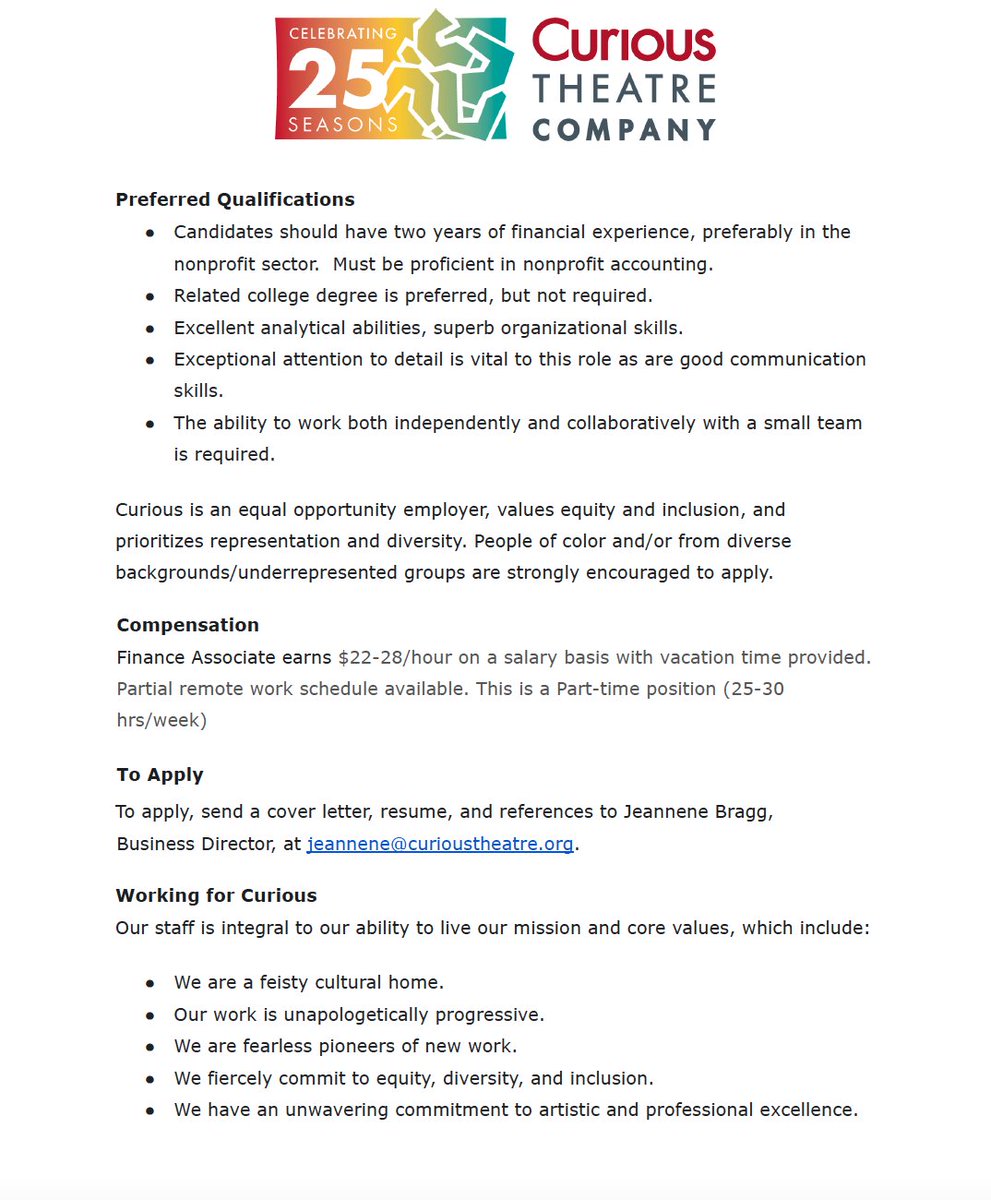 Finance Associate earns $22-28/hour on a salary basis with vacation time provided. Partial remote work schedule available. This is a PT position (25-30 hrs/week)
To apply, send a cover letter, resume, and references to  jeannene@curioustheatre.org. 
curioustheatre.org/employment-and…
