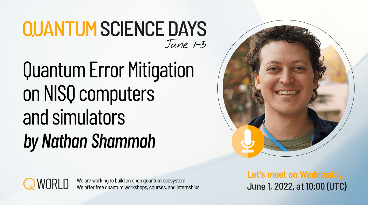 QWorld19's tweet photo. Do not miss @NathanShammah's talk "Quantum Error Mitigation on NISQ computers and simulators" at #QSD2022π₯π₯π₯
Full program and registration: https://t.co/LcpvVJ9hea
β€οΈ@UnitaryFund for their support!
#Quantum #Science #Research #Software #Games #Ecosystem #NISQ #Mitiq https://t.co/yTop2kq9ed