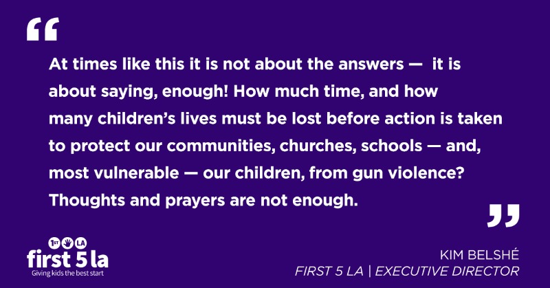 First5LA's tweet photo. There is pain that goes beyond description and in all our hearts we are faced with the near impossibility of processing the truth that yesterday at Robb Elementary School in Uvalde, Texas, at least 19 children and two teachers have lost their lives to gun violence.