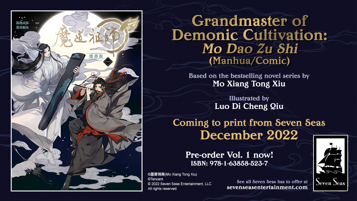 Seven Seas Entertainment on X: Brand-new license announcement: GRANDMASTER  OF DEMONIC CULTIVATION: MO DAO ZU SHI (MANHUA) by Mo Xiang Tong Xiu (#MXTX)  & Luo Di Cheng Qiu! The comic adaptation of