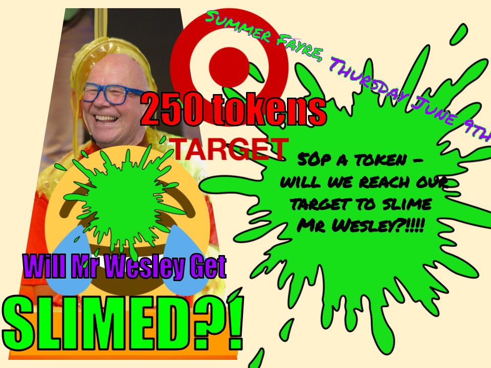 Not only will there be the circus, candy-floss, bouncy castles.... our Fayre will also feature Mr Wesley in the SLIME challenge! Can we reach our token target?! Summer Fayre, Thursday 9th June - don't miss out!